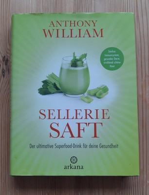 Sellerie Saft - Anthony William * 2019 * Gebunden* Arkana Verlag*