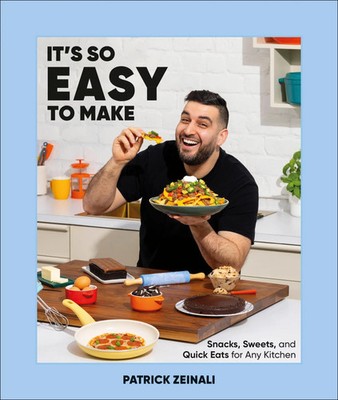 It's So Easy to Make | Snacks, Sweets, and Quick Eats for Any Kitchen | Zeinali