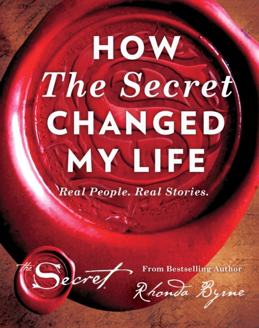 How The Secret Changed My Life by Rhonda Byrne (Hardback Book)