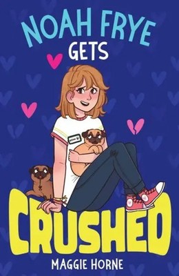 Noah Frye Gets Crushed | Maggie Horne | Taschenbuch | Englisch | 2024