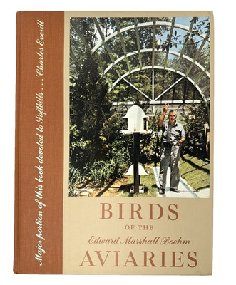 BIRDS OF THE EDWARD MARSHALL BOEHM AVIARIES by Charles Everitt 1973 1st Ed.