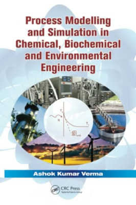 Process Modelling and Simulation in Chemical, Biochemic -  NEW Ashok Kumar Ver 2