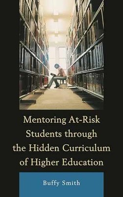 Mentoring At-Risk Students through the Hidden - Hardcover, by Smith Buffy - Good