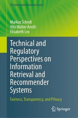 Technical and Regulatory Perspectives on Information Retrieval and Recommender S