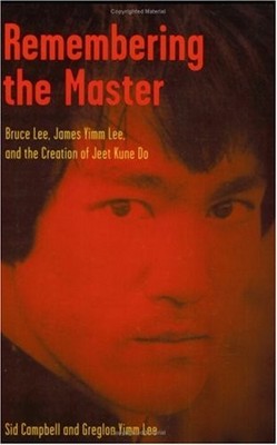 Remembering the Master: Bruce Lee, James Yimm Lee, and the Creation of Jeet ...