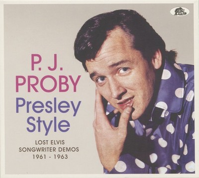 P. J. Proby - Presley Style - Lost Elvis Songwriter Demos 1961-1963 (CD) - Ro...