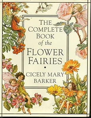 The Complete Book of the Flower Fairies by Barker, Cicely Mary 0723243441