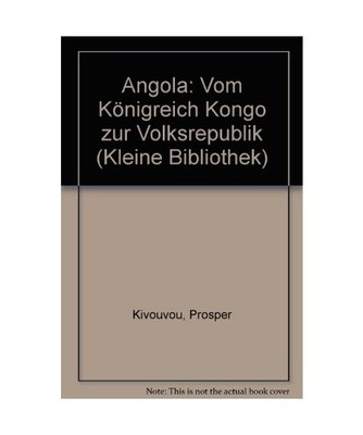 Angola. Vom Königreich Kongo zur Volksrepublik., Prosper Kivouvou