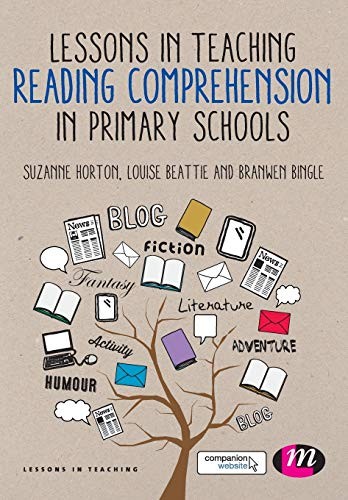 Lessons in Teaching Reading Comprehension in Primary Schools By Suzanne Horton,