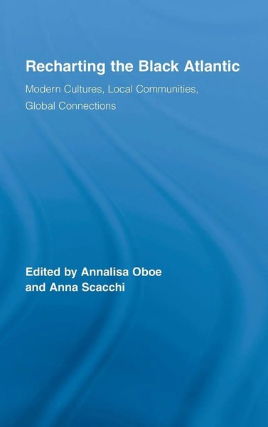 Annalisa Oboe (U. A.) | Recharting The Black Atlantic | Buch | Englisch (2008)-image