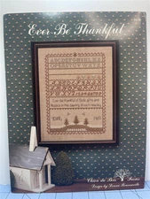 CHIEN DU BOIS FARMS Counted Cross Stitch Leaflet - EVER BE THANKFUL SAMPLER