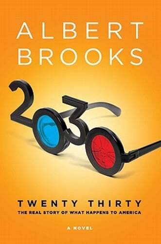 2030: The Real Story of What Happens to America by Albert Brooks: Used