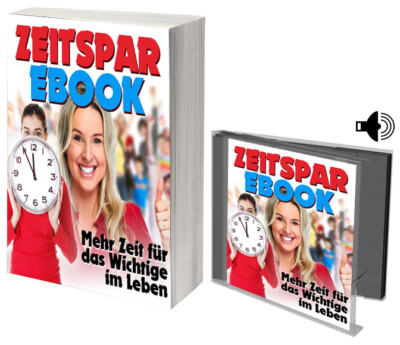 ZEITSPAR-EBOOK  Mehr Zeit für das Wichtige im Leben .Ebook und Hörbuch .