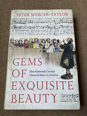 Gems of Exquisite Beauty: Classical Music to America by Peter Mercer-Taylor