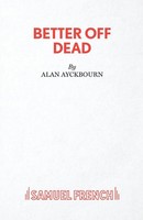 Better Off Dead | Alan Ayckbourn | Taschenbuch | Kartoniert / Broschiert | 2020
