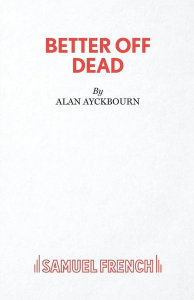 Better Off Dead | Alan Ayckbourn | Taschenbuch | Kartoniert / Broschiert | 2020-image