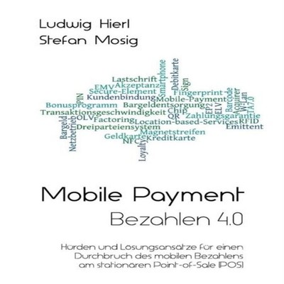 Mobile Payment - Bezahlen 4.0 Ludwig Hierl Paperback BoD Third Pa
