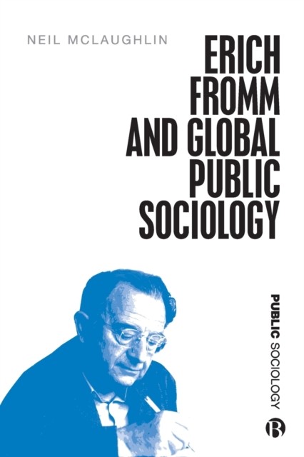 Erich Fromm and Global Public Sociology. McLaughlin New** - Image 4