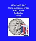 1776-2026 P&D Semiquincentennial Half Dollar Collector Rolls pre-sale