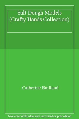 Salt Dough Models (Crafty Hands Collection),Catherine Baillaud