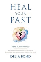 Delia Bond | Heal Your Past | Taschenbuch | Englisch (2026) | Heal Your World