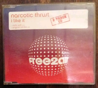 I like It by Narcotic Thrust (CD, 2004)