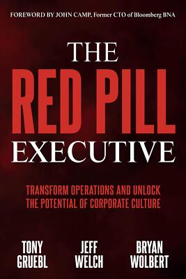 The Red Pill Executive: Transform Operations and Unlock the Pote