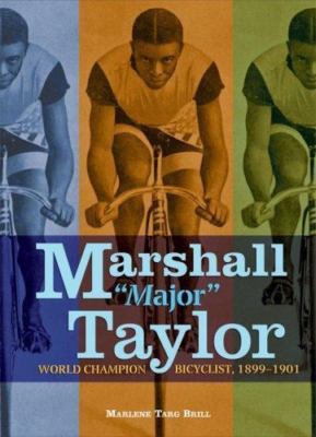Marshall Major Taylor: World Champion Bicyclist, 1899-1901