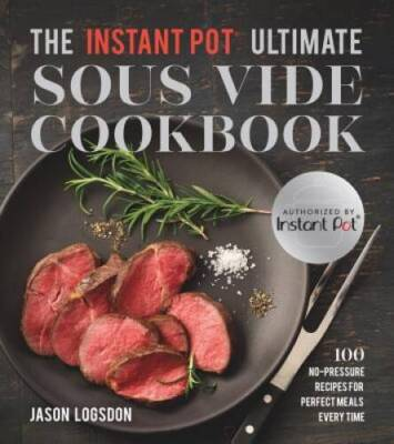 #ad The Instant Pot Ultimate Sous Vide Cookbook: 100 No Pressure Recipes for GOOD $5.97