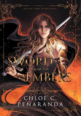 A Sword From the Embers: 5 (An Heir Comes to Rise)