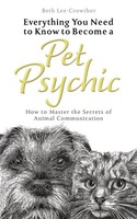 Everything You Need To Know To Become A Pet Psychic | Beth Lee-Crowther | Buch