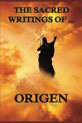 THE SACRED WRITINGS OF ORIGEN By Frederick Crombie **BRAND NEW**