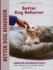 BETTER DOG BEHAVIOR AND TRAINING: CORRECTING AND CURING By Charlotte Schwartz
