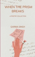 Garima Singh | When THE Prism Breaks | Taschenbuch | Englisch (2025)