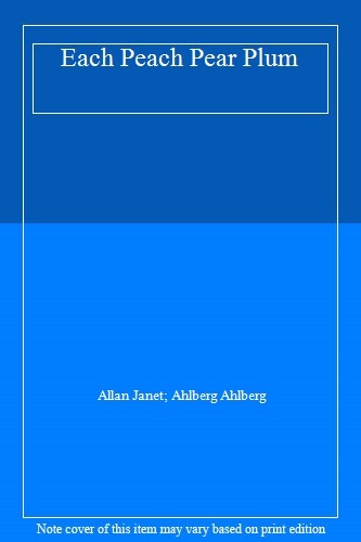 Each Peach Pear Plum By Allan Janet; Ahlberg Ahlberg