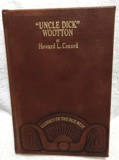 Uncle Dick Wooton by Howard L. Conard Time Life Classics of the Old West Vtg HC