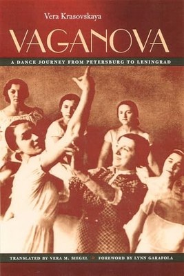Vaganova: A Dance Journey from Petersburg to Leningrad by Vera Krasovskaya NEW