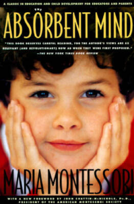 The Absorbent Mind - Paperback By Montessori, Maria - GOOD