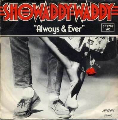 Showaddywaddy - Always & Ever 7'' Single Vinyl Schallplatte 18071