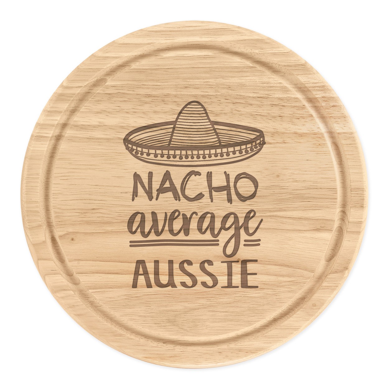 Nacho Average Aussie Round Chopping Cheese Board Worlds Best Australian Funny