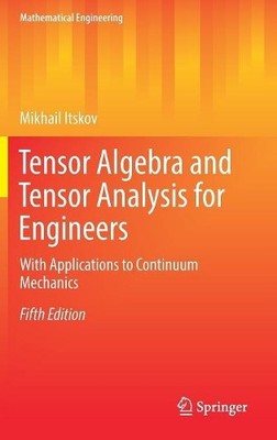Tensor Algebra and Tensor Analysis for Engineers - 9783319988054