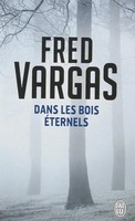 Dan Les Bois éTernels | Fred Vargas | FranzöSisch | Taschenbuch | 478 S. | 2009