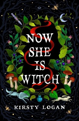 Now She is Witch | Kirsty Logan | 2023