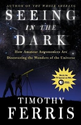 Timothy Ferris Seeing in the Dark (Taschenbuch) (US IMPORT)