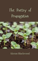 Kieran Blackwood | The Poetry Of Propagation | Taschenbuch | Englisch (2025)