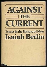 Against the Current : Essays in the History of Ideas Hardcover Is