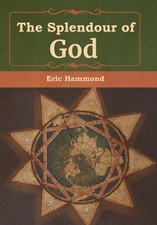 Eric Hammond The Splendour of God (Hardback) (UK IMPORT)
