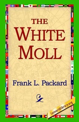 Frank L Packard The White Moll (Taschenbuch)