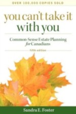 You Can't Take It with You : Common-Sense Estate Planning