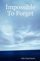 Julie Pujol-Karel | Impossible To Forget | Taschenbuch | Englisch (2008)
